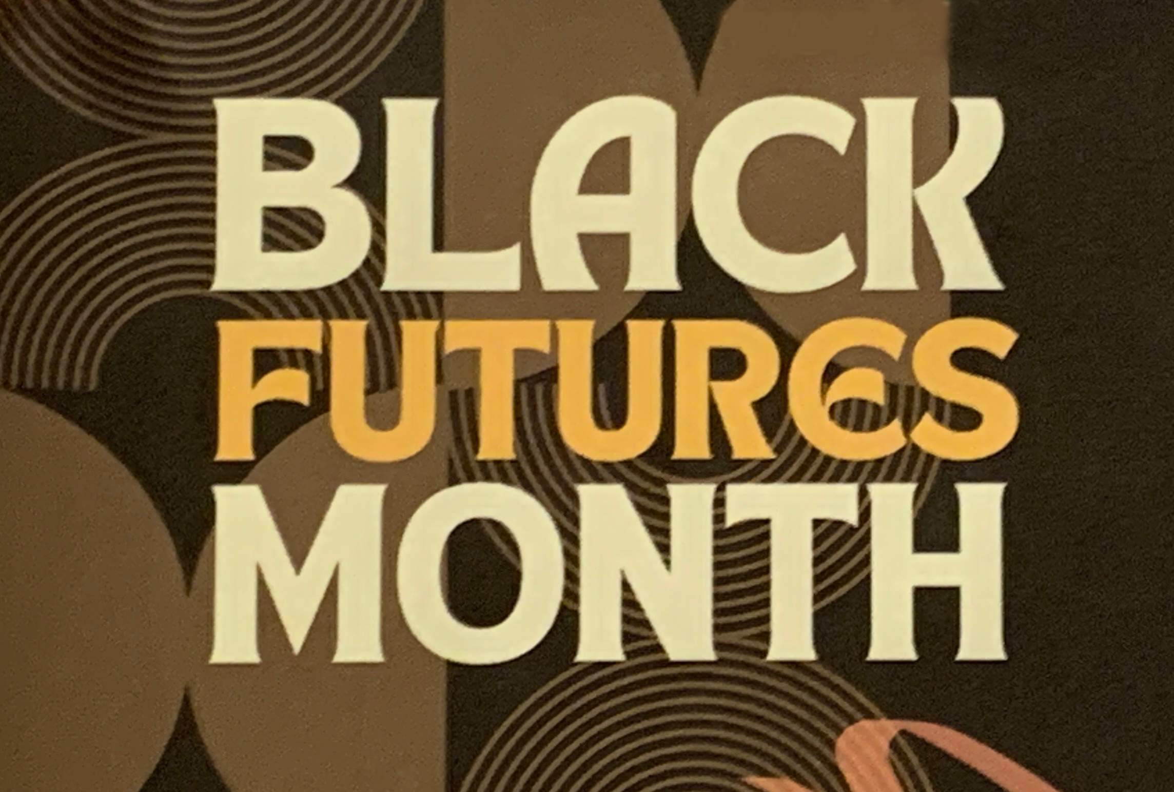 Black Futures Month: Future-Focused, Forward Thinking